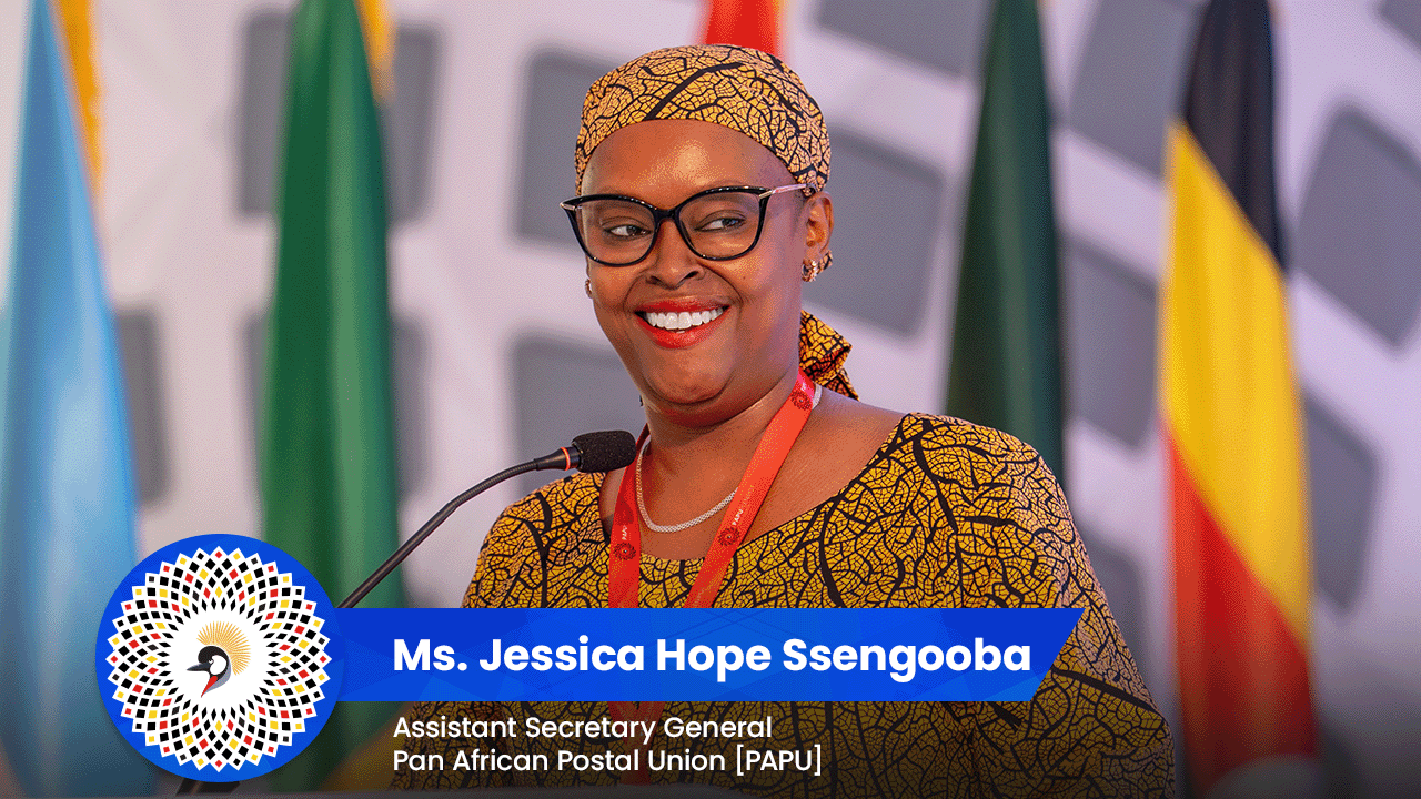 Ms. Jessica Hope Ssengooba, Assistant Secretary General of the Pan African Postal Union [PAPU]